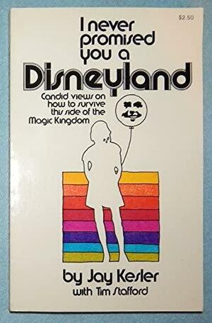 I Never Promised You a Disneyland by Tim Stafford, Jay Kesler