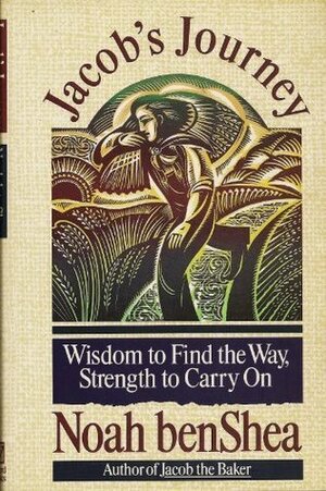 Jacob's Journey: Wisdom to Find the Way, Strength to Carry on by Noah benShea