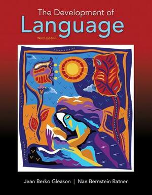 The Development of Language by Jean Gleason, Nan Ratner