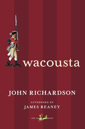 Wacousta: A Tale of the Canadas by James Reaney, John Richardson