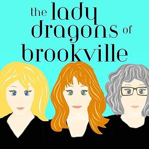 The Lady Dragons of Brookville: A Lady Dragons of Brookville Mystery by Karen Fritz