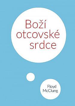 Boží otcovské srdce by Floyd McClung