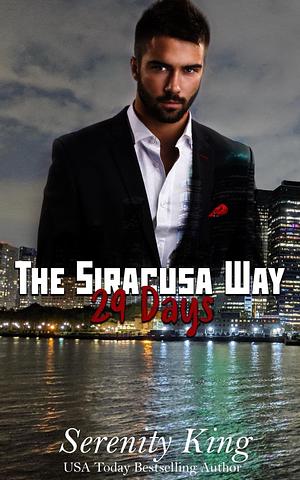 The Siracusa Way: 29 Days by Serenity King, Serenity King