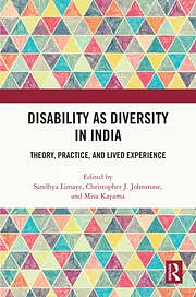 Disability as Diversity in India Theory, Practice, and Lived Experience by Misa Kayama, Sandhya Limaye, Christopher Johnstone