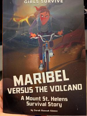 Maribel Versus the Volcano by Sarah Hannah Gómez