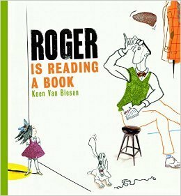 Roger is Reading a Book by Koen van Biesen
