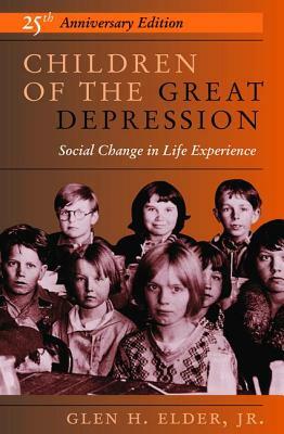 Children of the Great Depression: 25th Anniversary Edition by Glen H. Elder