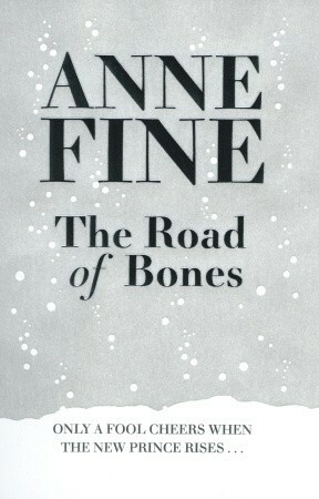 The Road of Bones by Anne Fine