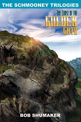 The Curse of the Golden Gato: The Schmooney Trilogies by Bob Shumaker