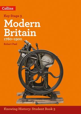 Ks3 History Modern Britain (1760-1900) by Robert Peal