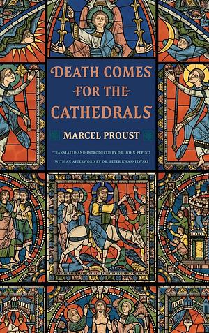 Death Comes for the Cathedrals by Marcel Proust