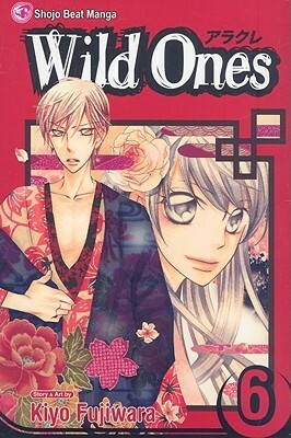 Wild Ones, Vol. 6 by Kiyo Fujiwara