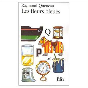 Les Fleurs bleues by Raymond Queneau, Raymond Queneau