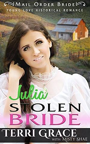 Julia Stolen Bride by Terri Grace, Misty Shae