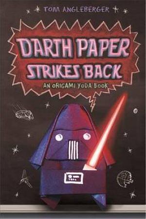 Darth Paper Strikes Back by Tom Angleberger