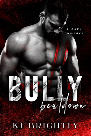 Bully Beatdown by Ki Brightly