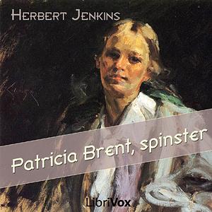 Patricia Brent, spinster by Herbert George Jenkins, Herbert Jenkins