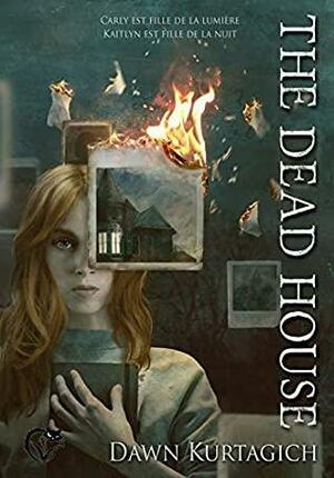 The dead house by Dawn Kurtagich