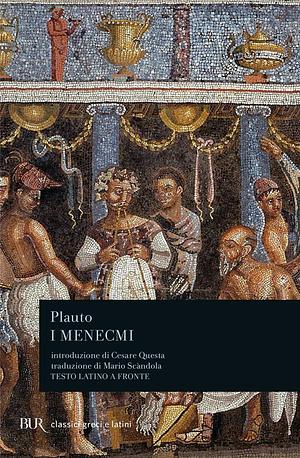 I Menecmi by Plautus, Mario Scàndola, Cesare Questa