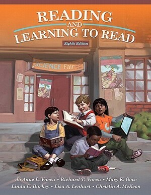 Reading and Learning to Read by Richard T. Vacca, Lisa A. Lenhart, Mary K. Gove, Christine A. McKeon, Jo Anne L. Vacca, Linda C. Burkey