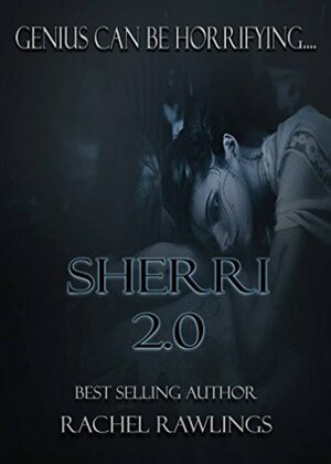 Sherri 2.0 by Rachel Rawlings