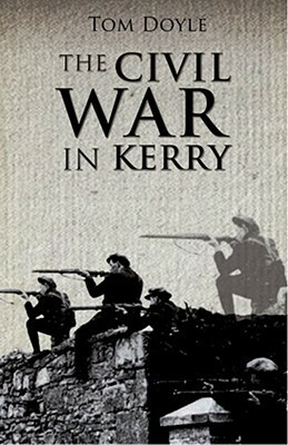 The Civil War in Kerry by Tom Doyle