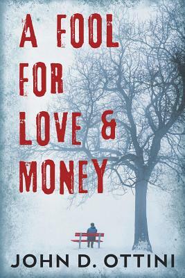 A Fool For Love & Money by John D. Ottini