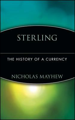 Sterling: The History of a Currency by Nicholas Mayhew