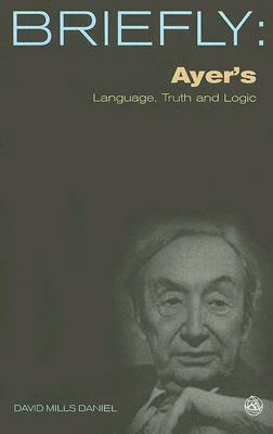 Ayer's Language, Truth and Logic by David Mills Daniel