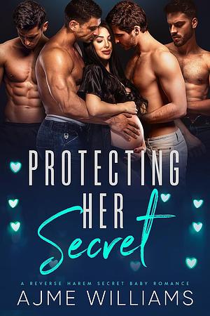 Protecting Her Secret by Ajme Williams