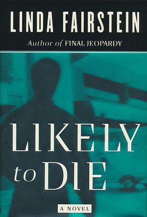 Likely To Die by Linda Fairstein