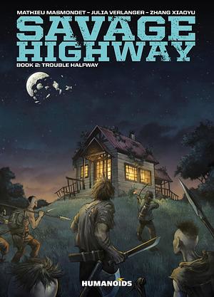 Savage Highway Vol.2 : Trouble Halfway by Mathieu Masmondet