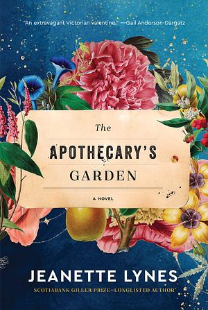 The Apothecary's Garden by Jeanette Lynes