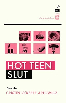 Hot Teen Slut by Cristin O'Keefe Aptowicz