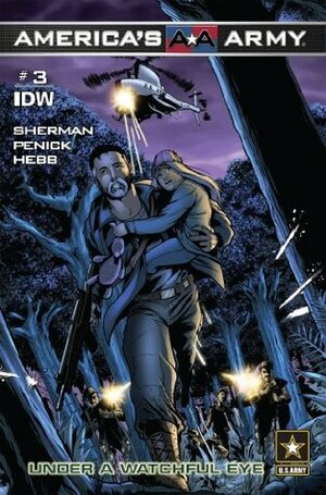 America's Army #3: Under a Watchful Eye by Mike Penick, Marshall Dillion, J. Brown, Jason Worthington, M. Zachary Sherman, Matt Hebb