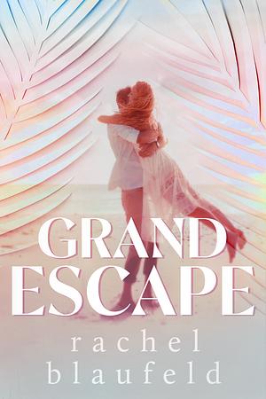 Grand Escape by Rachel Blaufeld
