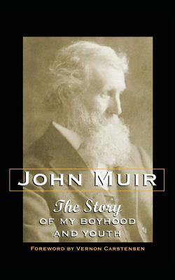 The Story of My Boyhood and Youth by John Muir