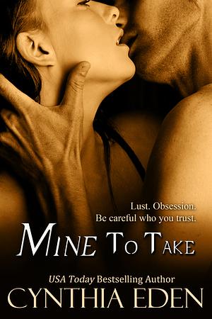 Mine to Take by Cynthia Eden