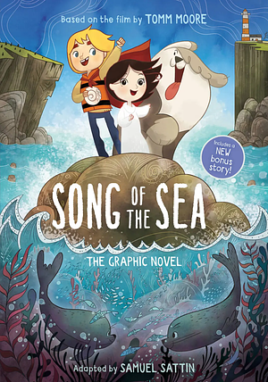 Song of the Sea: The Graphic Novel by Samuel Sattin