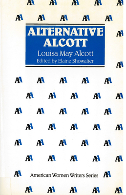 Alternative Alcott by Louisa May Alcott
