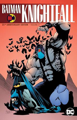 Batman: Knightfal Vol. 2. (25th Anniversary) by Chuck Dixon