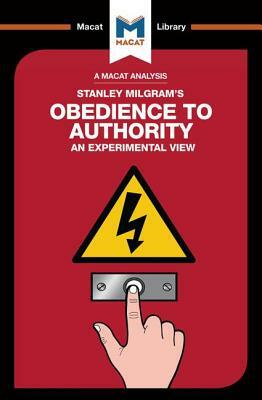 An Analysis of Stanley Milgram's Obedience to Authority: An Experimental View by Mark Gridley, William J. Jenkins