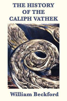 The History of the Caliph Vathek by William Beckford