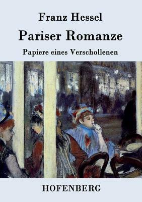 Pariser Romanze: Papiere eines Verschollenen by Franz Hessel