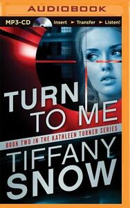 Turn to Me by Tiffany Snow