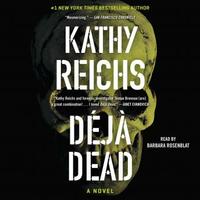 Déjà Dead by Kathy Reichs