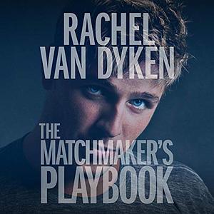 The Matchmaker's Playbook by Rachel Van Dyken