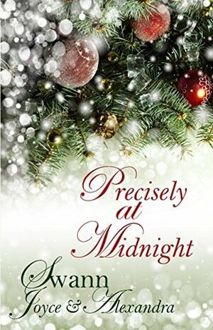 Precisely at Midnight by Joyce Swann, Alexandra Swann