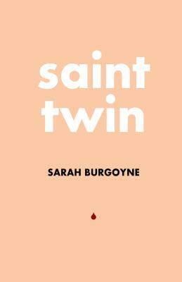 Saint Twin by Sarah Burgoyne