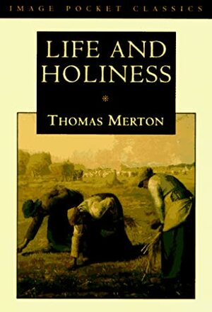 Life and Holiness by Thomas Merton